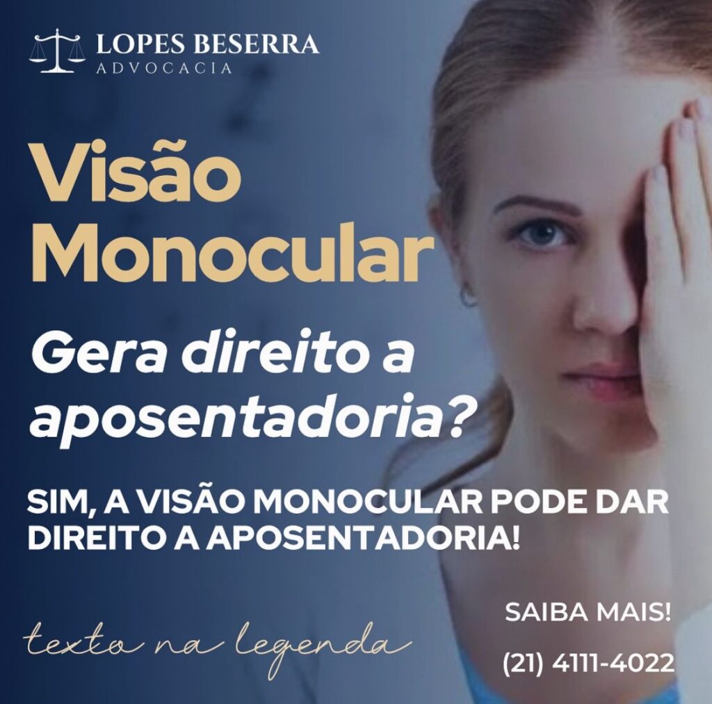 A Visão Monocular dá direito a benefício?